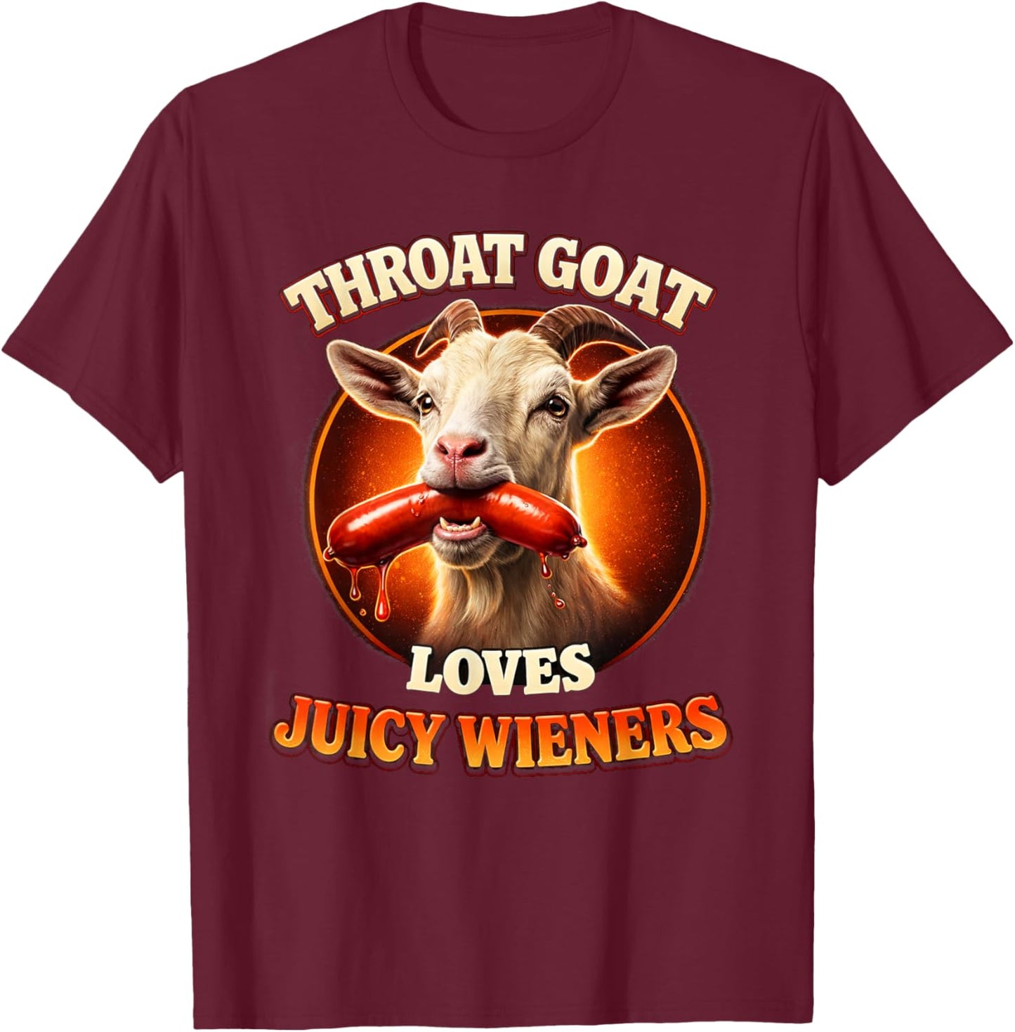 Funny Goat Swallows Juicy Wieners Inappropriate Adult Meme T-Shirt - T-Shirt | Maroon