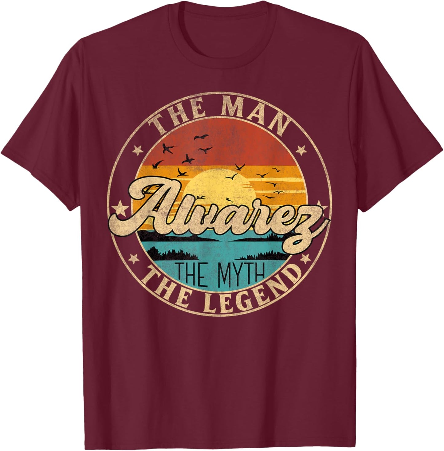 ALVAREZ The Man The Myth The Legend First Name T-Shirt - T-Shirt | Maroon