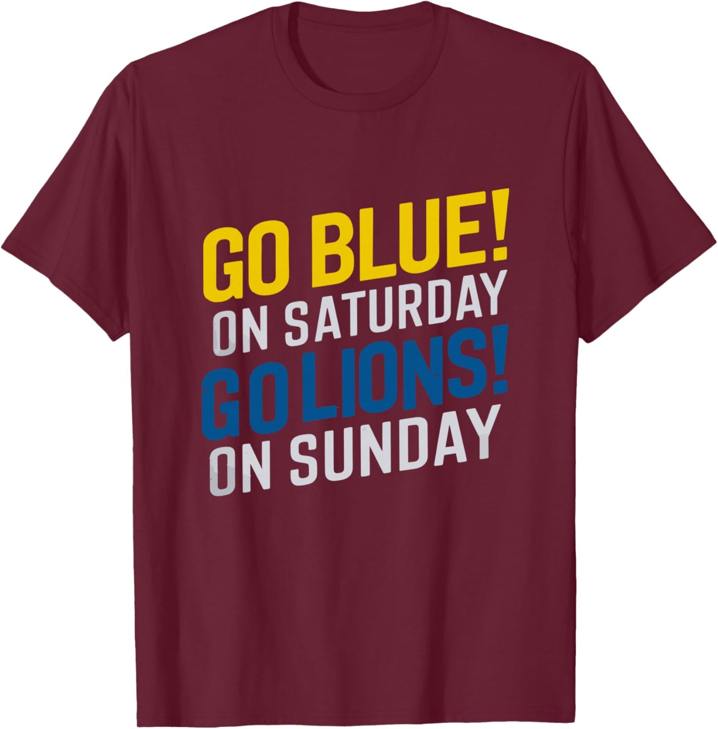 Go Blue On Saturday Go Lion On Sunday - Funny Gag T-Shirt - T-Shirt | Maroon