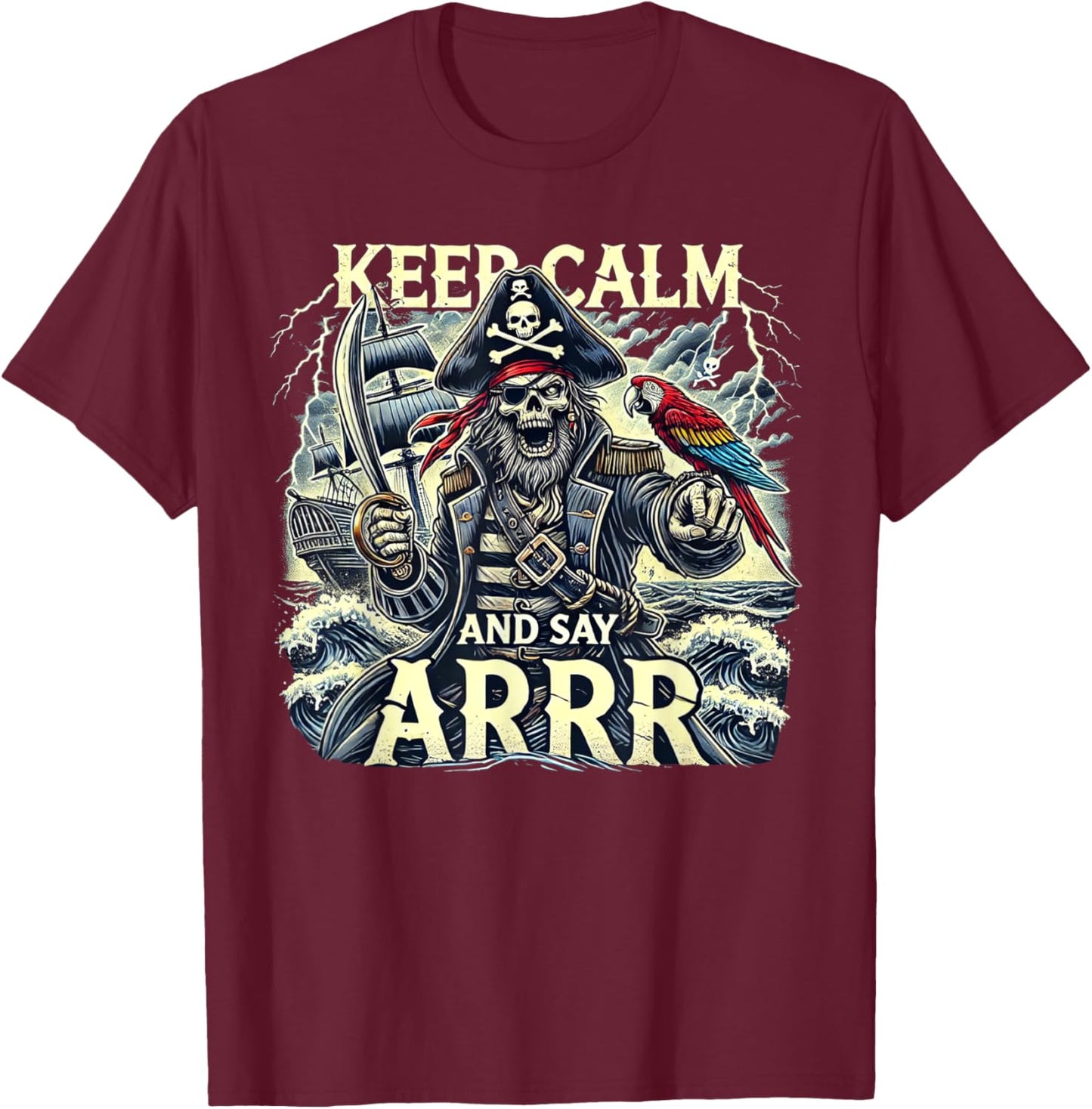 Keep Calm And Say "Arrrr" Talk Like A Pirate Day T-Shirt - T-Shirt | Maroon