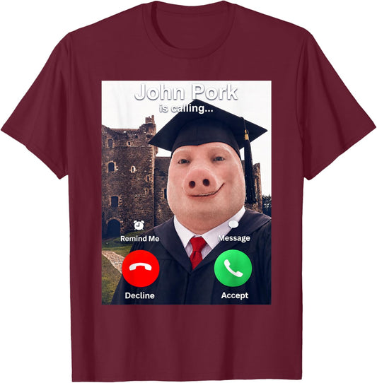 John Pork is Calling Brainrot Meme Funny Graduation Day T-Shirt - T-Shirt | Maroon