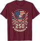 Patriotic 250 Years USA 250 Anniversary American 4th of July T-Shirt - T-Shirt | Maroon