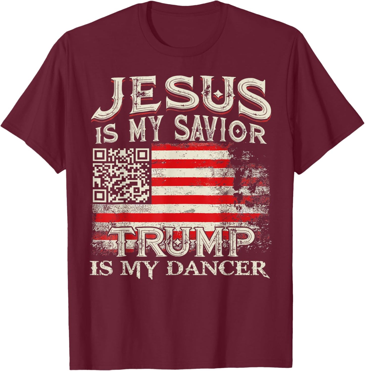 Jesus Is My Savior Trump Is My Dancer QR Trump Dancing Code T-Shirt - T-Shirt | Maroon