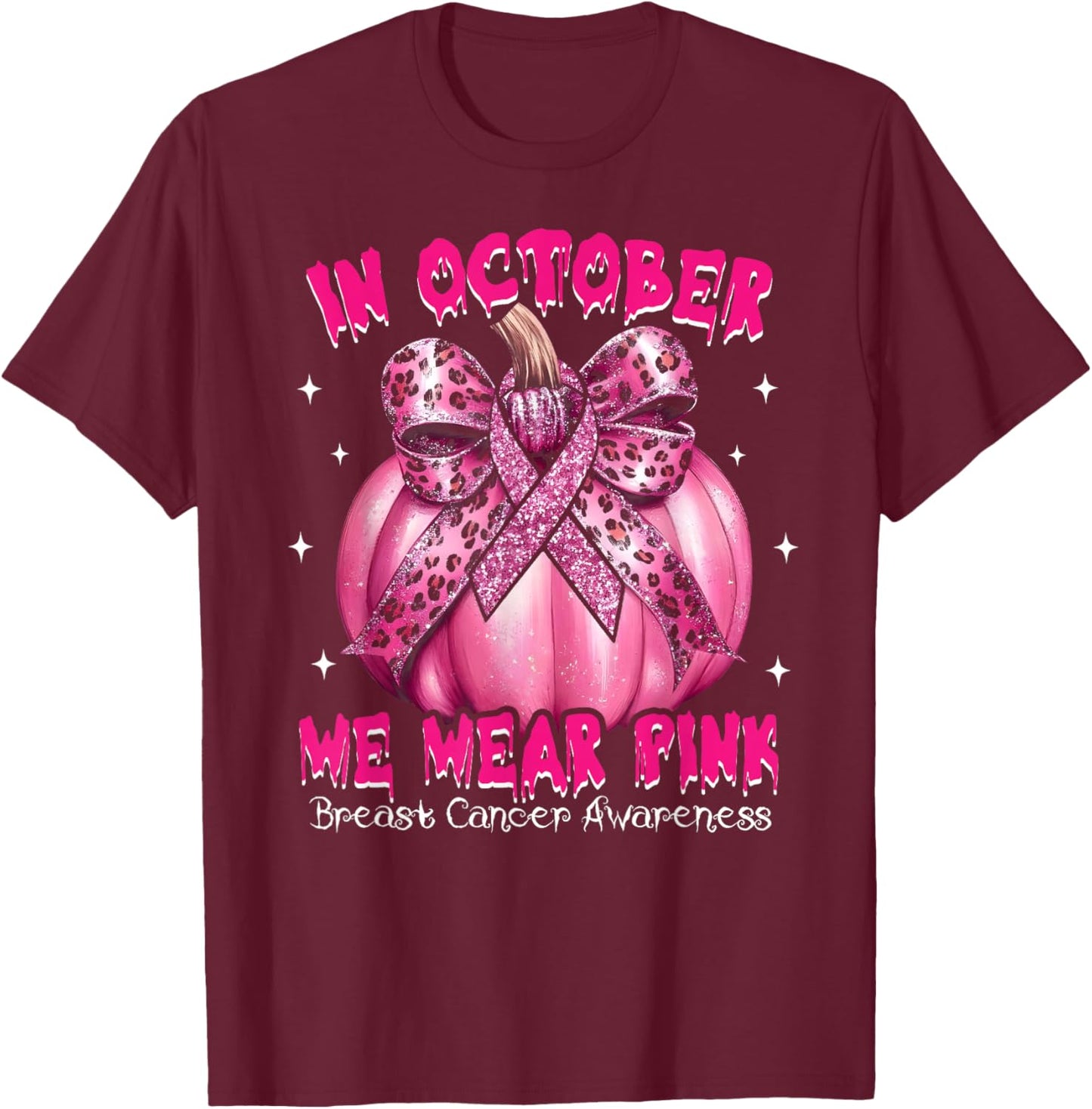 In October We Wear Pink Pumpkin Breast Cancer Awareness Gift T-Shirt - T-Shirt | Maroon