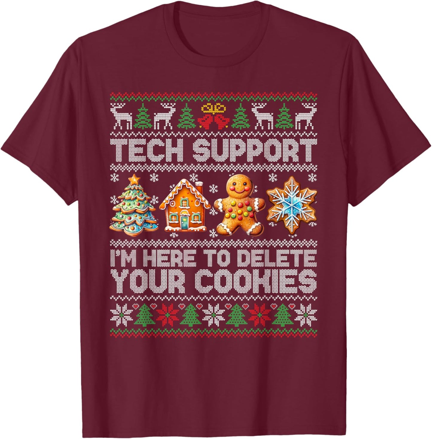 Christmas Tech Support Here To Delete Cookies Xmas Men Women T-Shirt - T-Shirt | Maroon