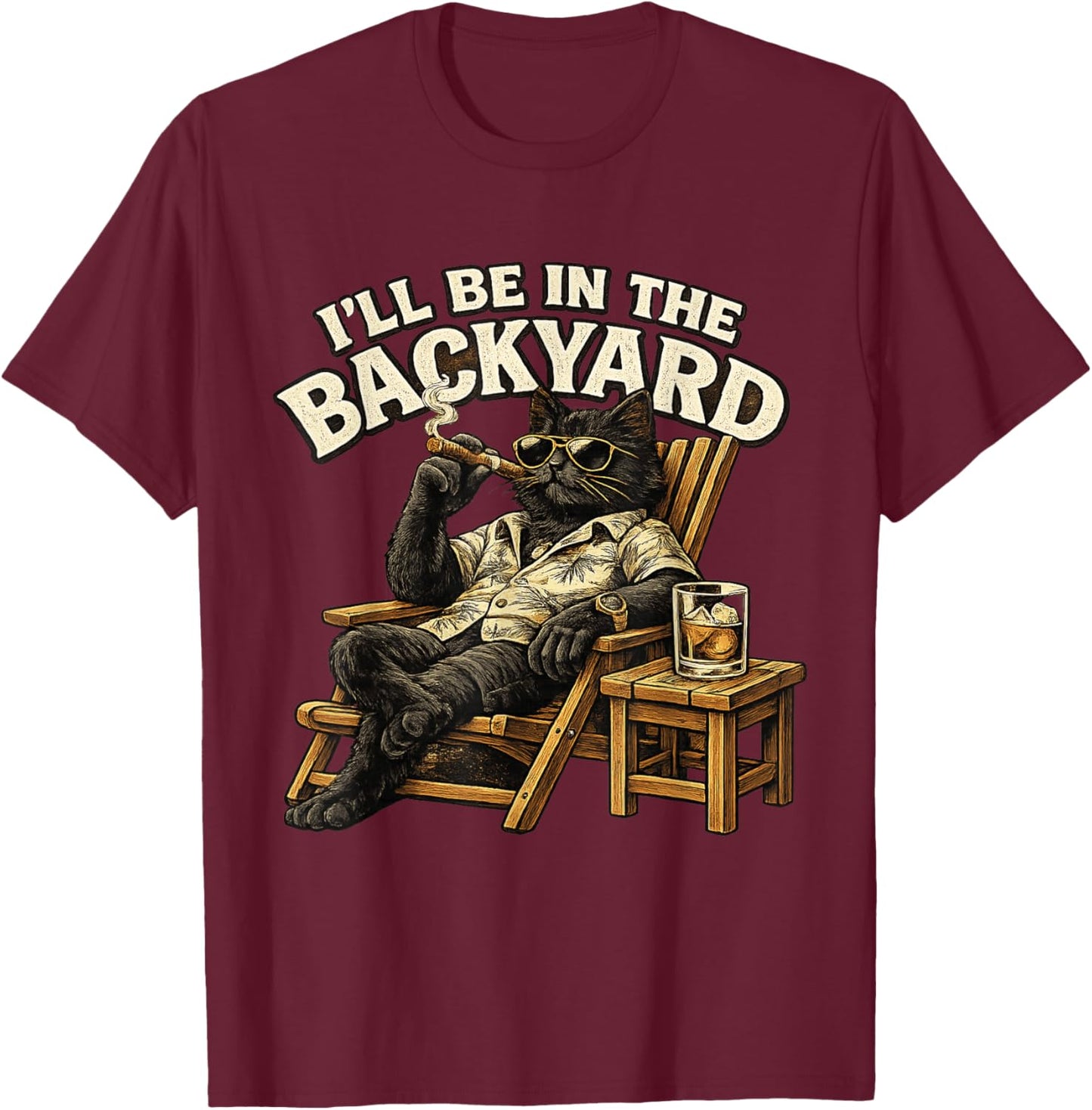 Retro Black Cat I'll Be in The Backyard Cigar and Bourbon T-Shirt - T-Shirt | Maroon