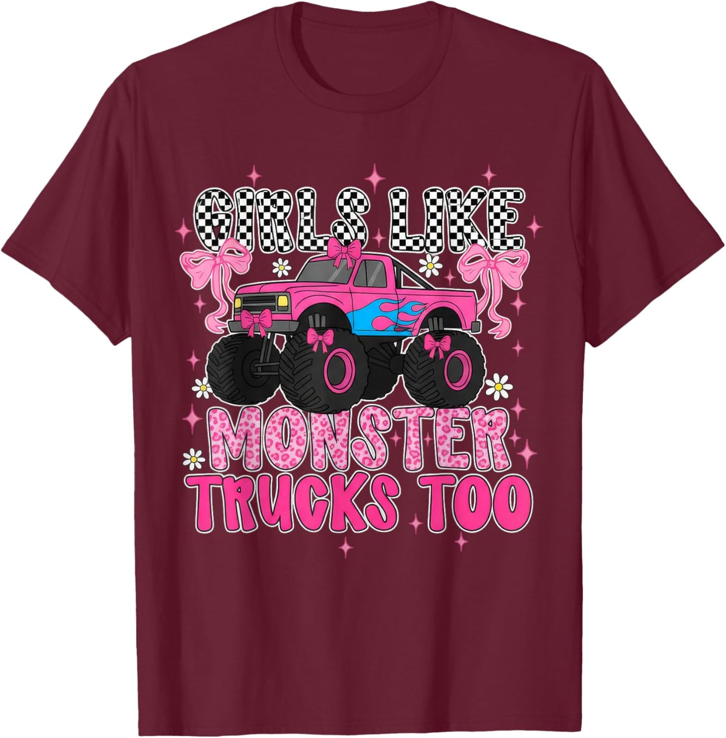 Funny Girls Like Monster Trucks Too Cute Pink Monster Truck T-Shirt - T-Shirt | Maroon
