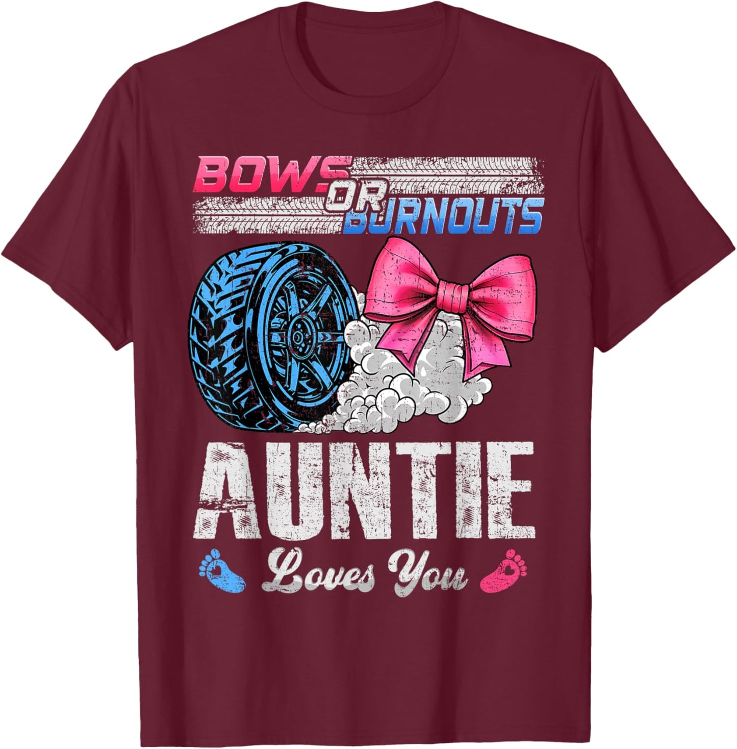 Burnouts Or Bows Your Auntie Loves You Gender Reveal T-Shirt - T-Shirt | Maroon