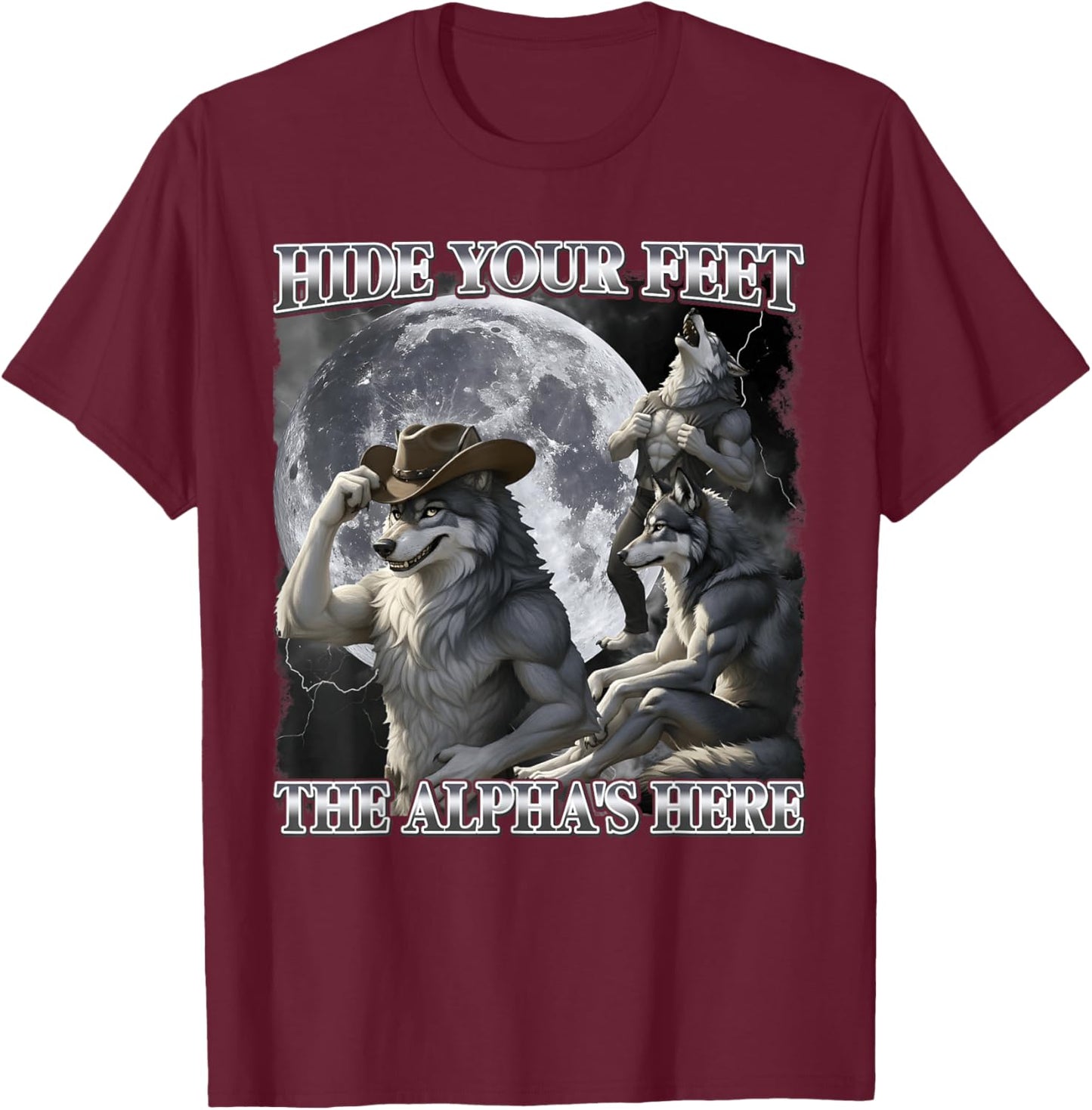Hide Your Feet The Alpha is Here Funny Werewolf Meme Bootleg T-Shirt - T-Shirt | Maroon