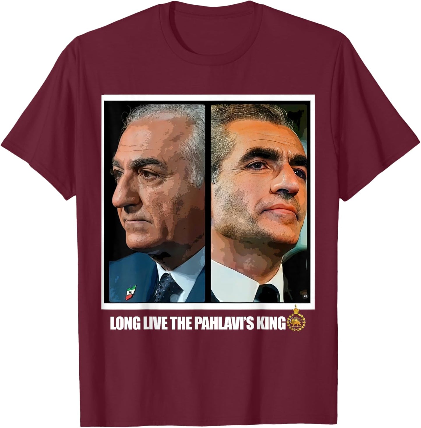 Long Live the Pahlavi's King T-Shirt - T-Shirt | Maroon