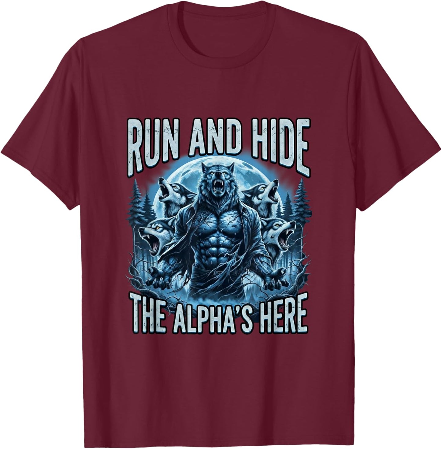 Féroce Run and Hide The Alpha's Here Loup-Garou Fantasy T-Shirt - T-Shirt | Maroon