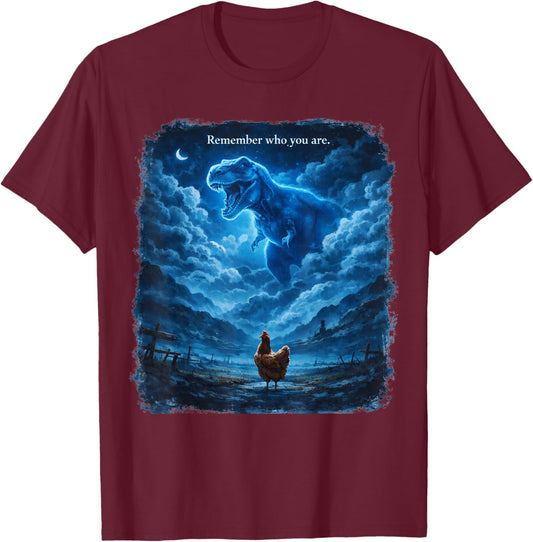 Remember Who are You Dinosaur Chicken T Rex Meme T-Shirt - T-Shirt | Maroon