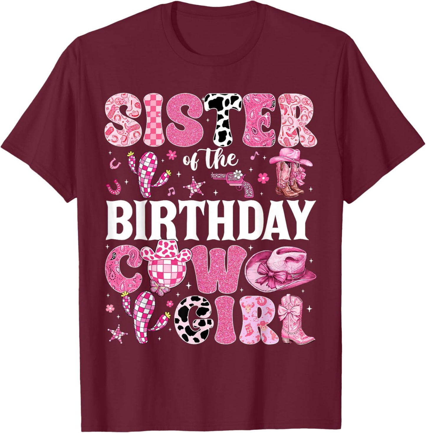 Sister of The Birthday Cow Girl Western Women Girl Kid T-Shirt - T-Shirt | Maroon