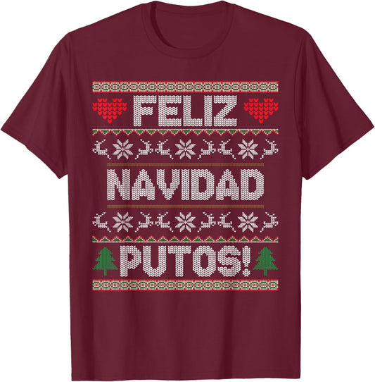 Feliz Navidad Putos Funny Latino Christmas Ugly Sweater T-Shirt - T-Shirt | Maroon