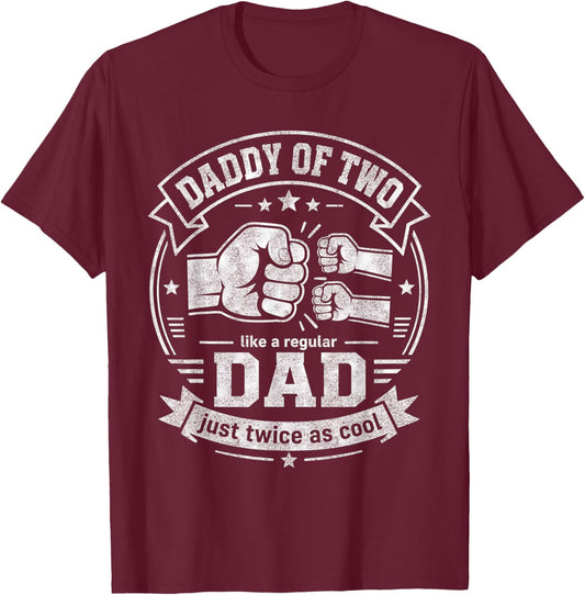 Daddy of Two Like Regular Dad Just Twice As Cool Fathers Day T-Shirt - T-Shirt | Maroon