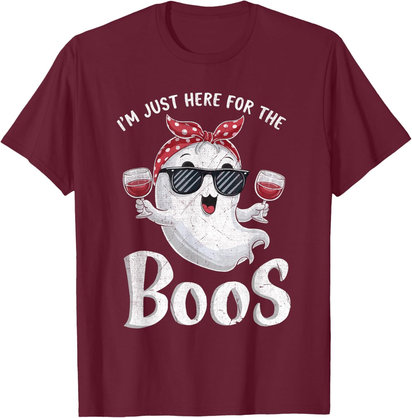 I'm Just Here for the Boos Funny Halloween Cute Ghost T-Shirt - T-Shirt | Maroon