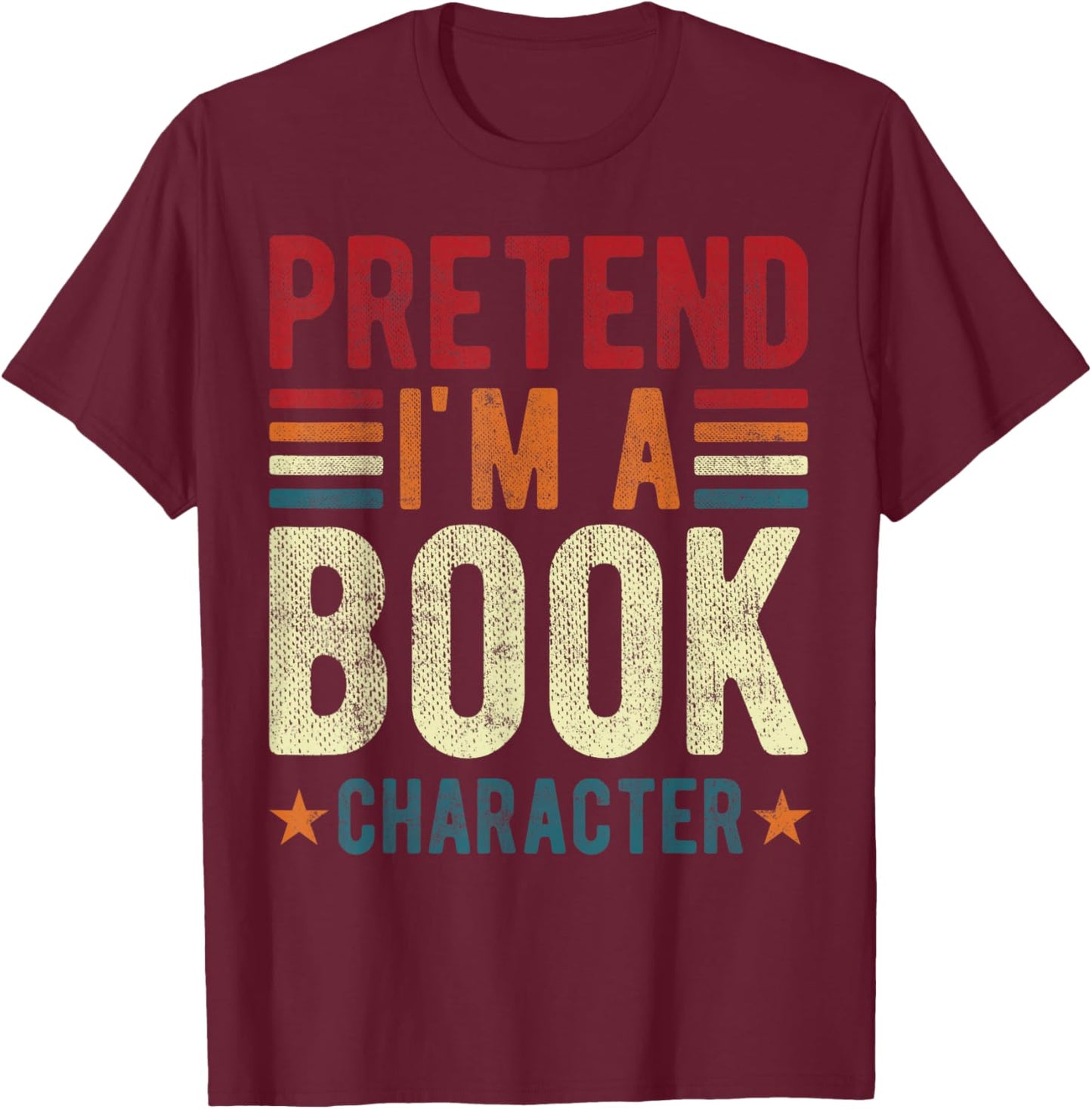 Pretend i'm a book character funny groovy T-Shirt - T-Shirt | Maroon