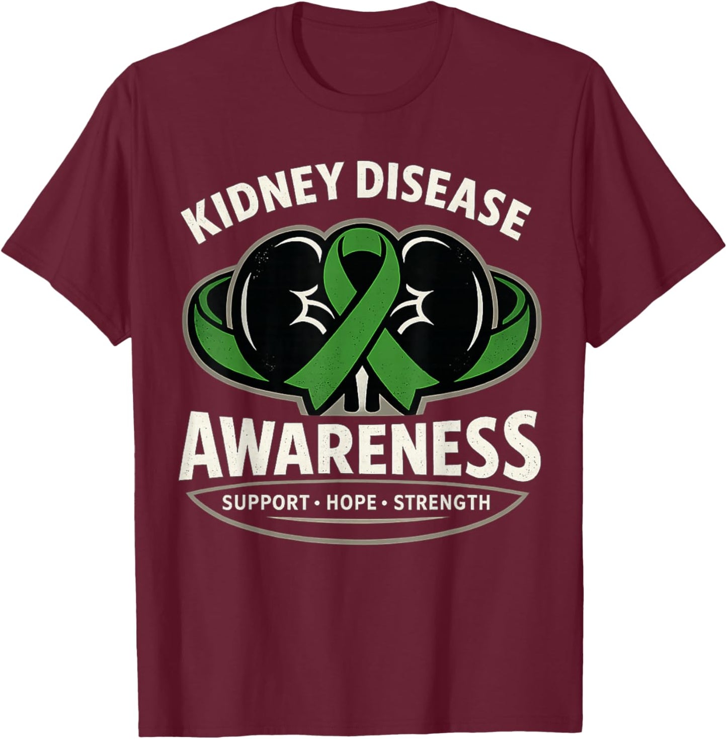March is National Kidney Disease Awareness Month Green Month T-Shirt - T-Shirt | Maroon
