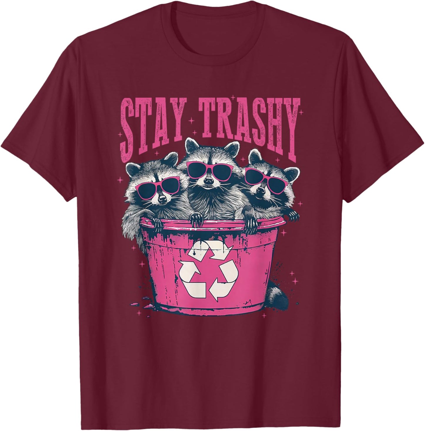 Stay Trashy Raccoon T-Shirt - T-Shirt | Maroon