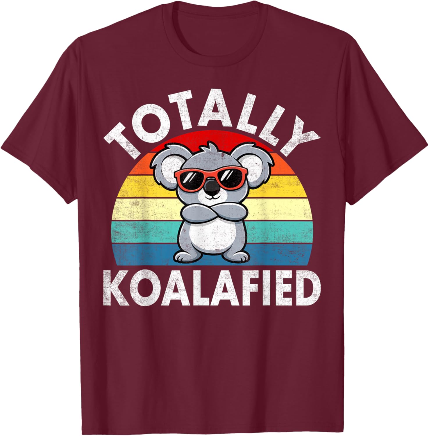 Totally Koalafied Funny Koala Lover Pun T-Shirt - T-Shirt | Maroon