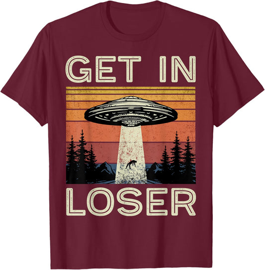 Get in Loser Alien Abduction Vintage Funny T-Shirt - T-Shirt | Maroon