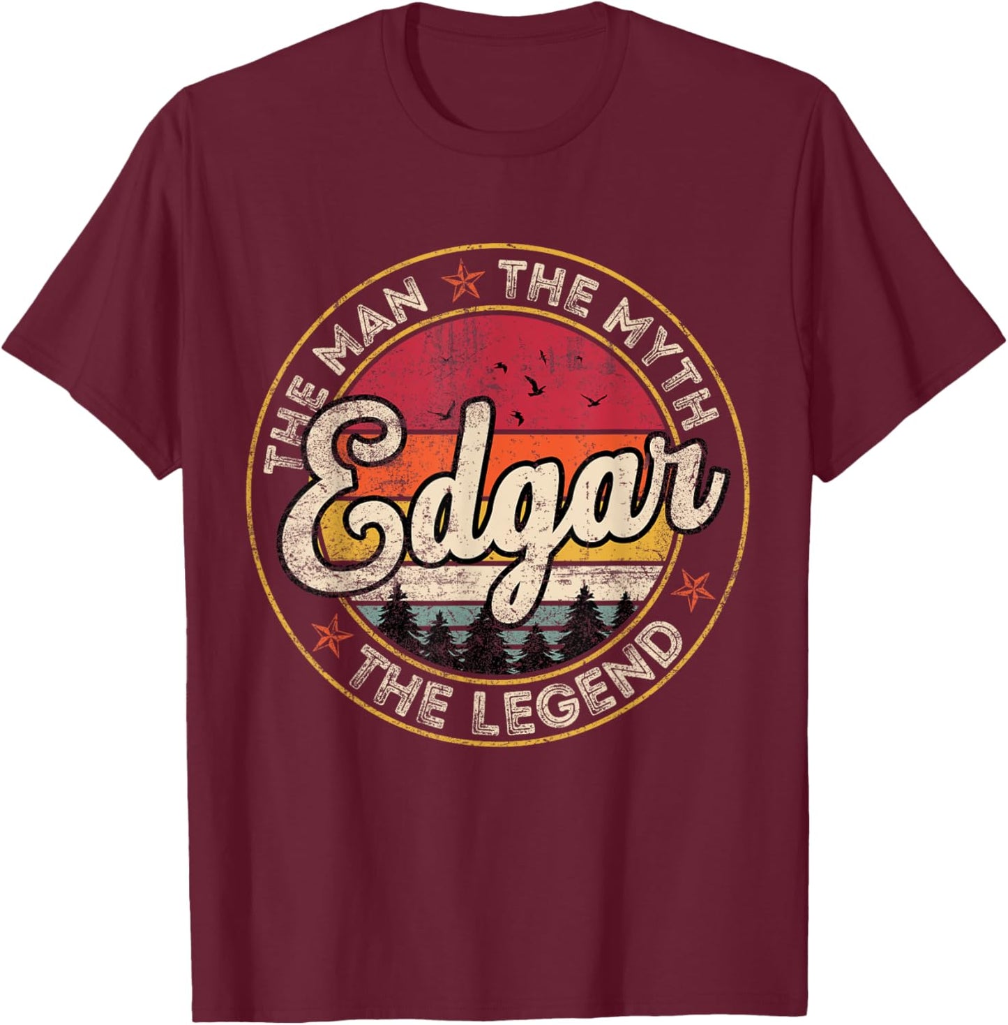 Edgar The Man The Myth The Legend Personalized Name T-Shirt - T-Shirt | Maroon