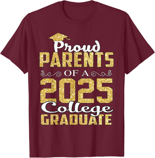 Proud Parents Of 2025 Graduate College Shirt Graduation T-Shirt - T-Shirt | Maroon