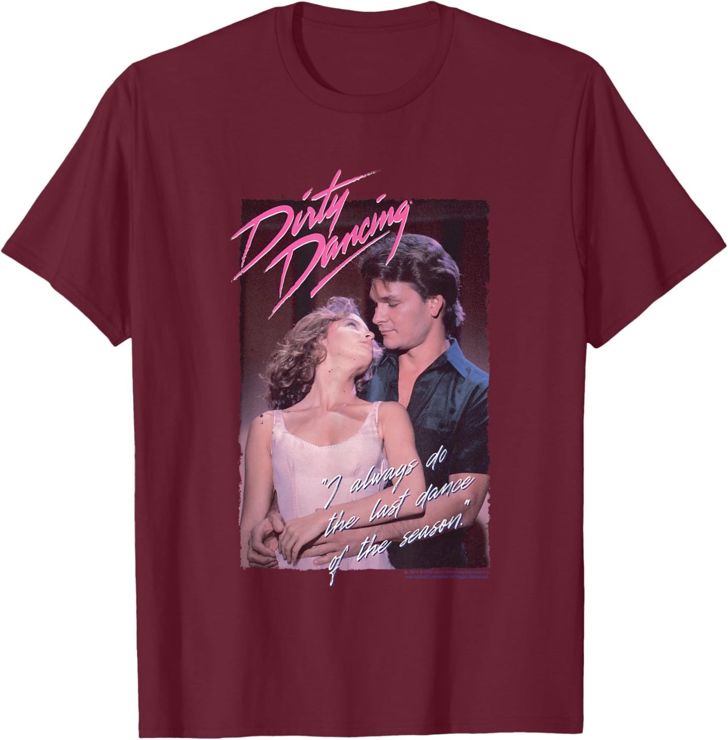 Dirty Dancing Last Dance Of The Season Quote , black, S T-Shirt - T-Shirt | Maroon