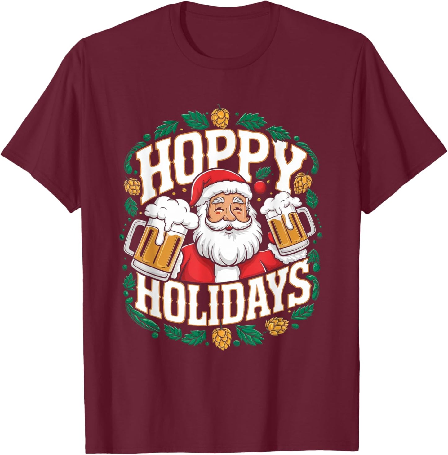 Hoppy Holidays Funny Santa Claus Beer Christmas Pun T-Shirt - T-Shirt | Maroon