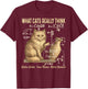 Funny Physics Science Humor What Cats Really Think Weird cat T-Shirt - T-Shirt | Maroon