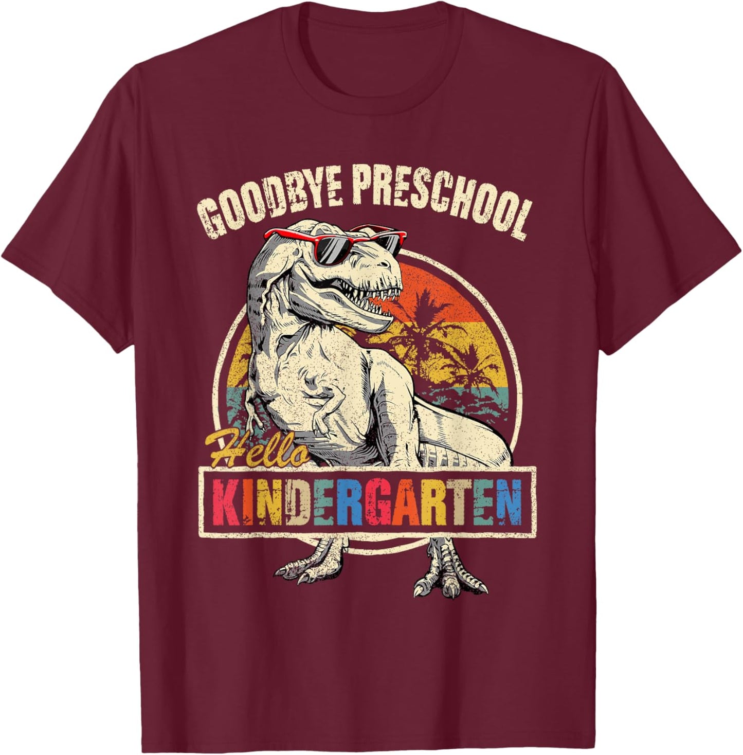 Goodbye Preschool Hello Kindergarten Graduation T Rex Boys T-Shirt - T-Shirt | Maroon