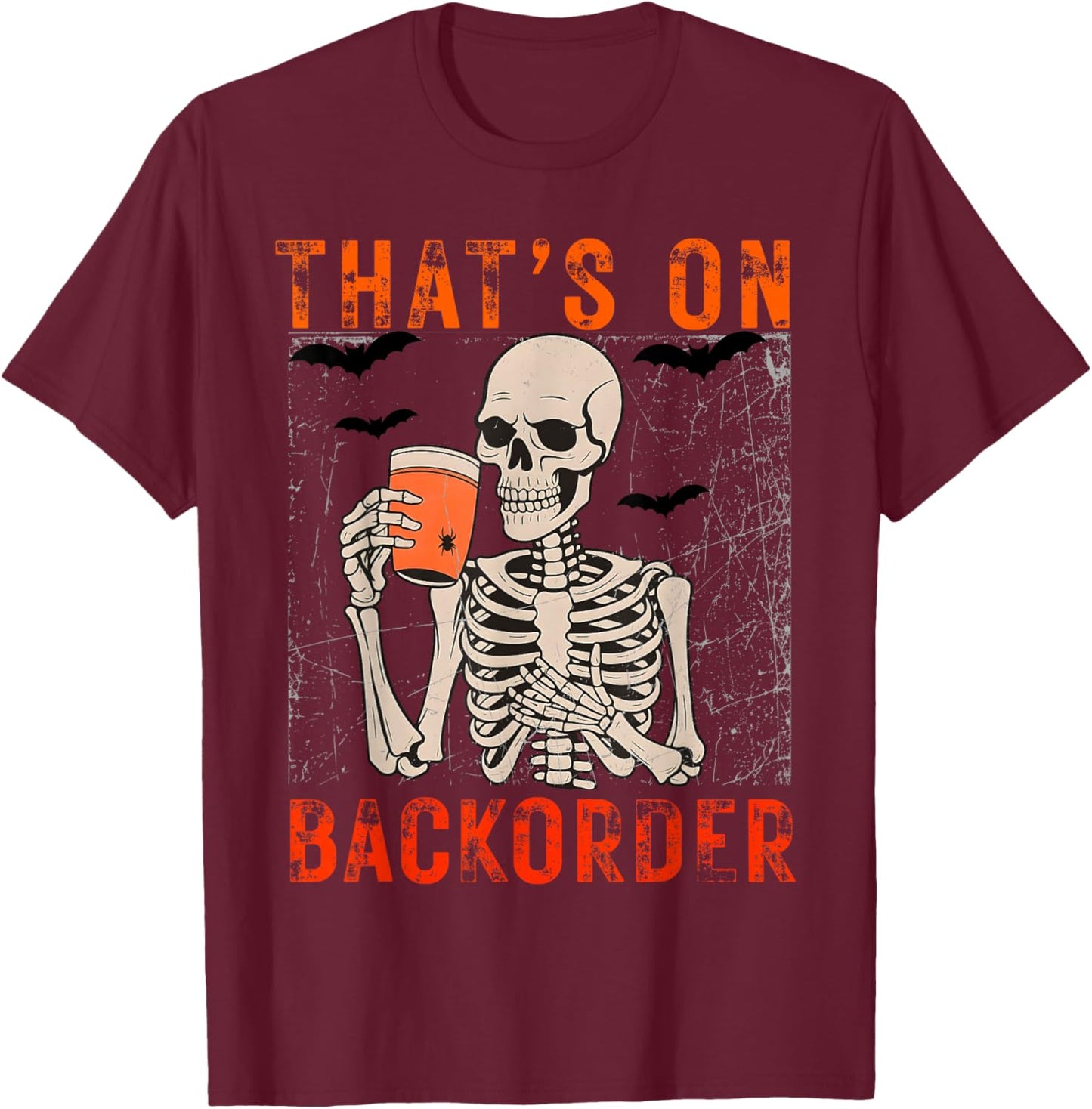 That's on BackOrder Pharmacy Tech Skeleton That's BackOrder T-Shirt - T-Shirt | Maroon
