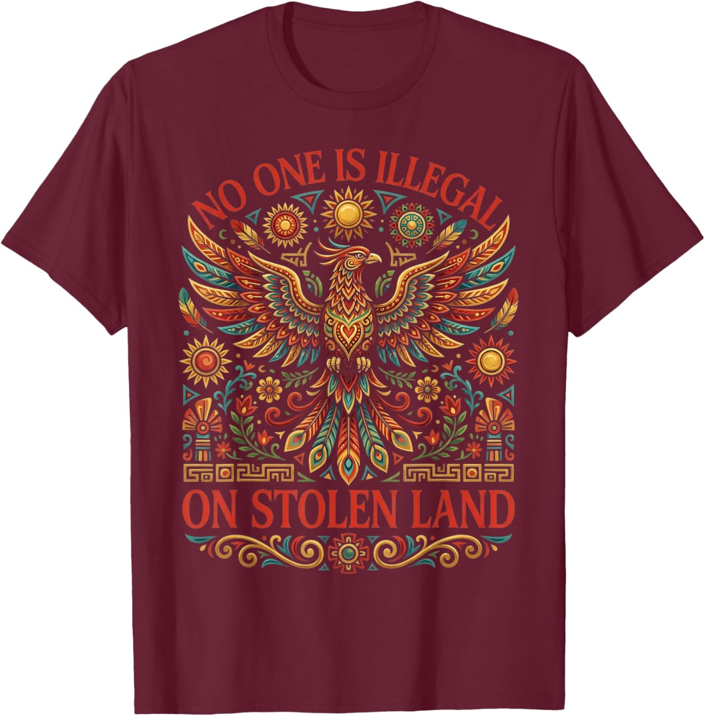 Native Americans Vintage No One is Illegal On Stolen Land T-Shirt - T-Shirt | Maroon