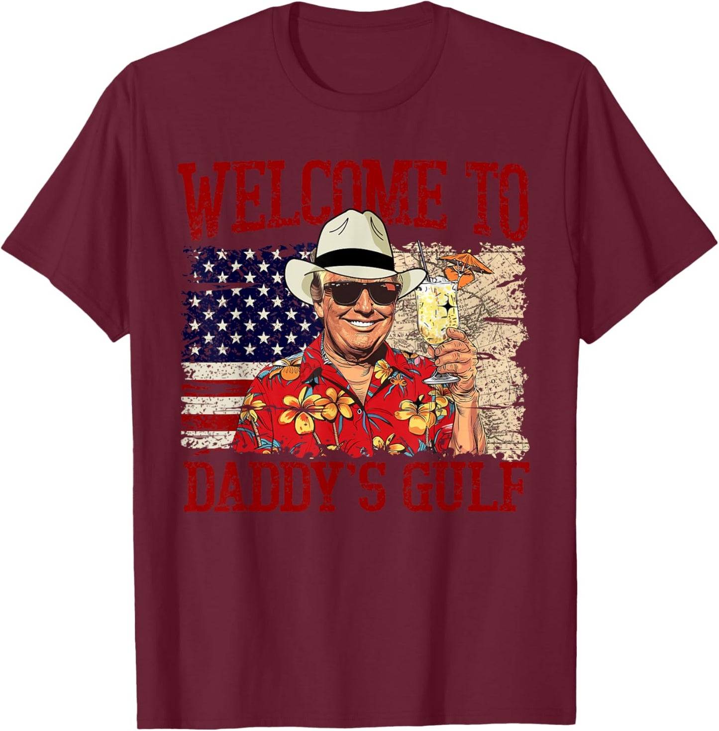 Trump Welcome To Daddy’s Gulf Trump Summer Daddy's Gulf T-Shirt - T-Shirt | Maroon