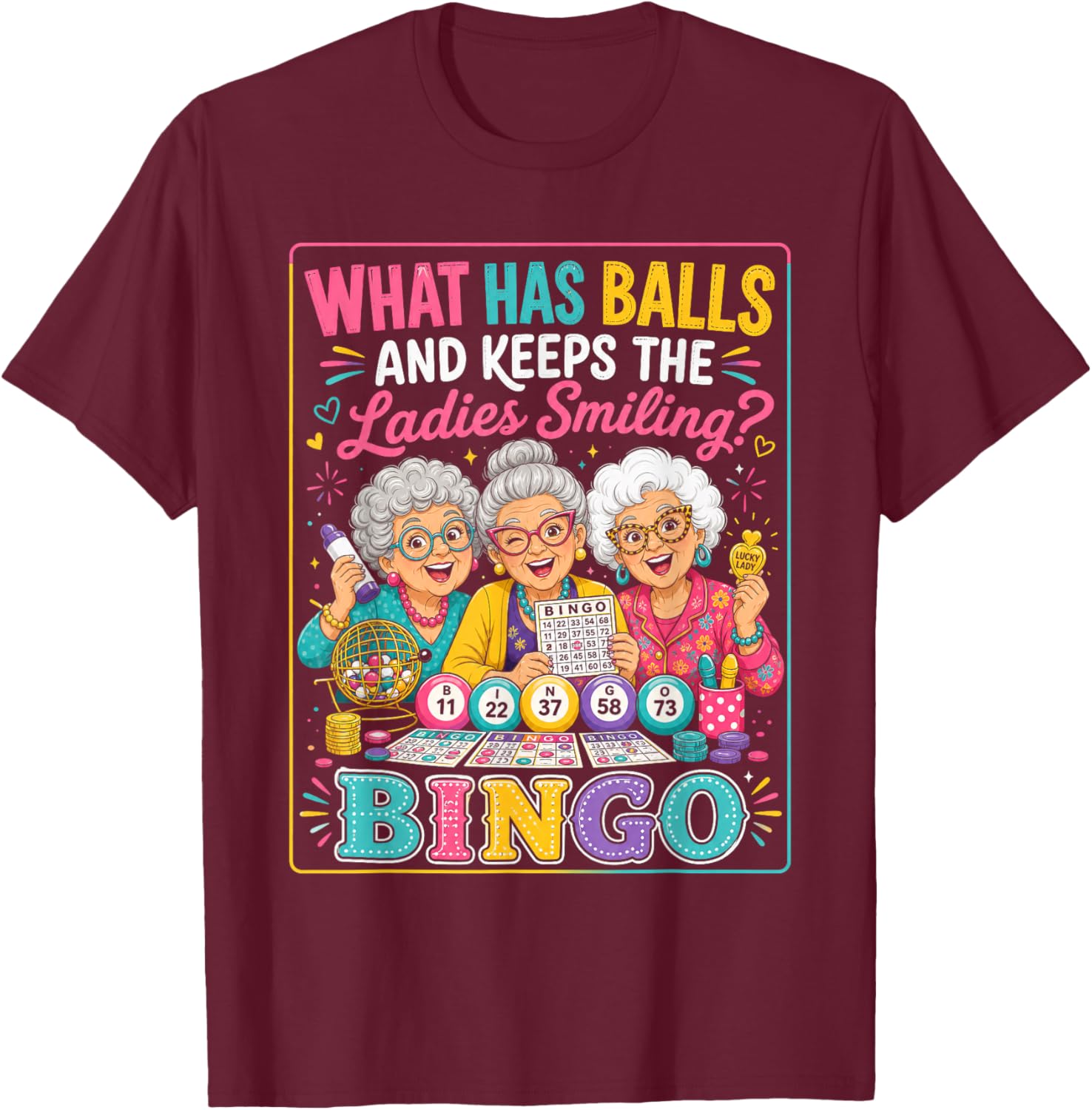 Bingo Player What Has Balls & Keeps The Ladies Smiling Bingo T-Shirt - T-Shirt | Maroon