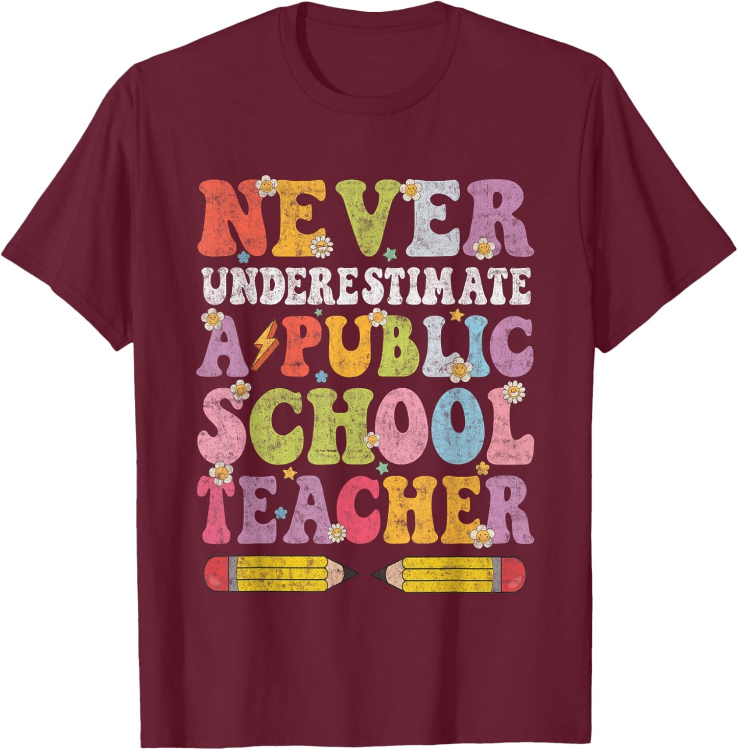 Cute Groovy Never Underestimate a Public School Teacher T-Shirt - T-Shirt | Maroon