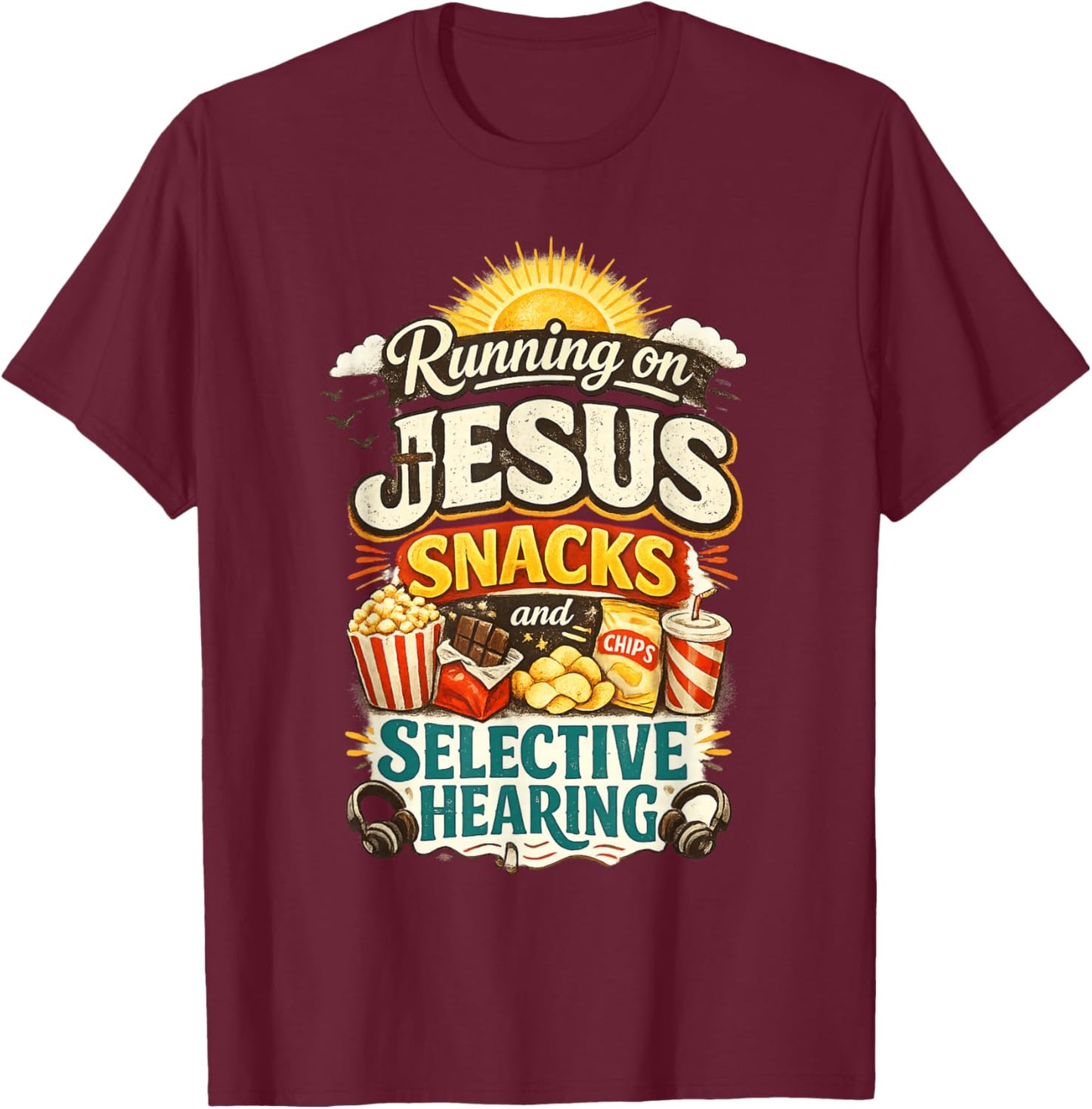 Running on Jesus Snacks & Selective Hearing Funny Christian T-Shirt - T-Shirt | Maroon