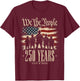 America 250th Anniversary USA Patriotic 4th of July Men T-Shirt - T-Shirt | Maroon