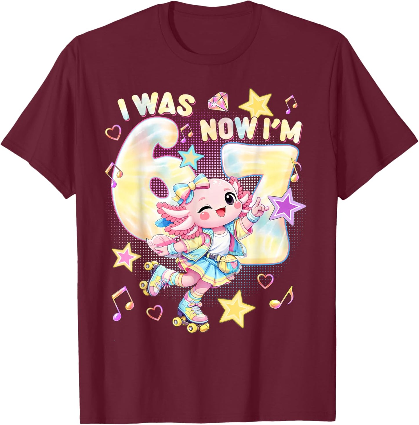 I was 6 Now I'm 7 Funny 67 Meme Axolotl 7th Birthday T-Shirt - T-Shirt | Maroon