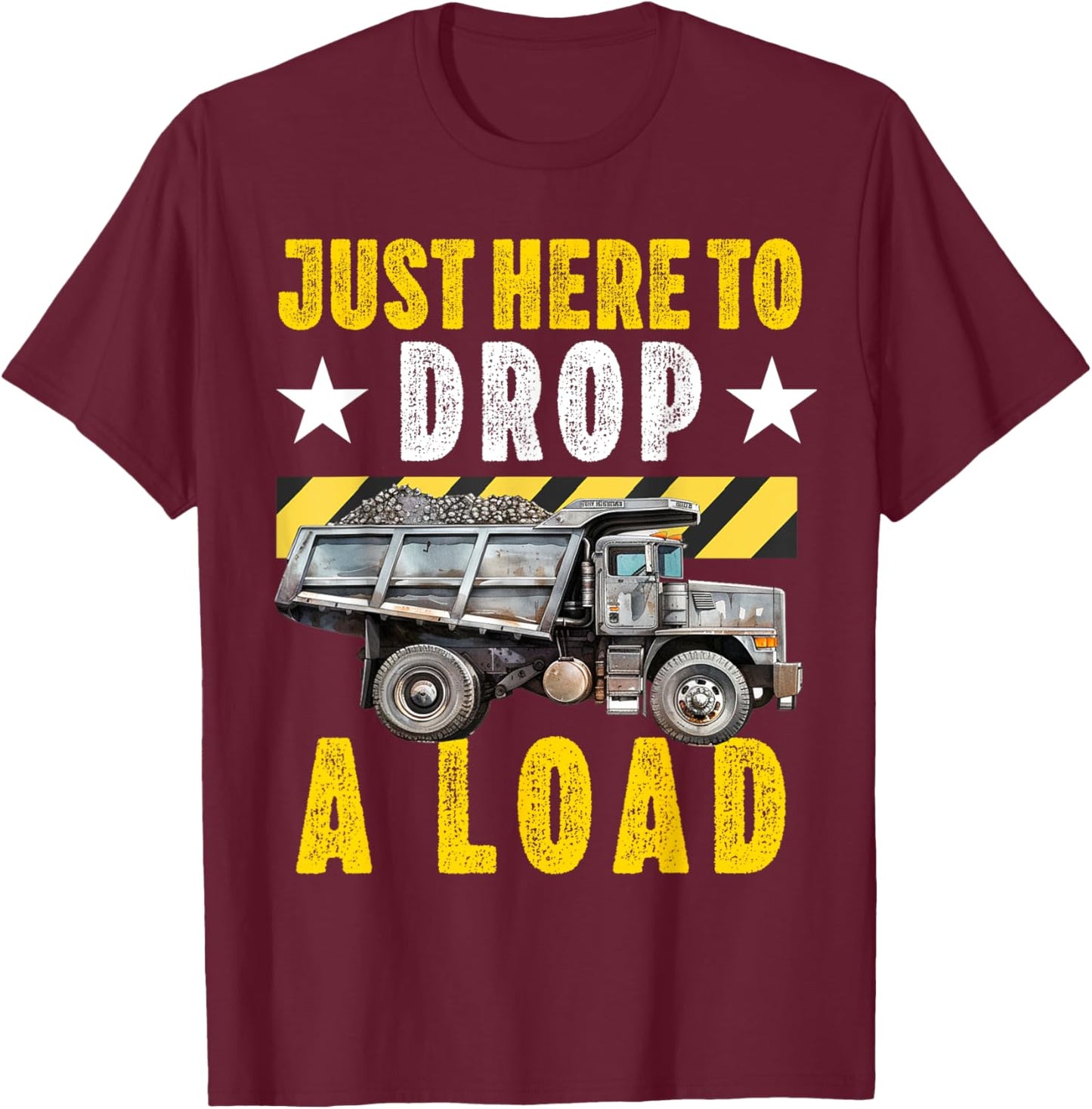 Dump Truck Driver Operator Men Adult Dumping truck Trailer T-Shirt - T-Shirt | Maroon