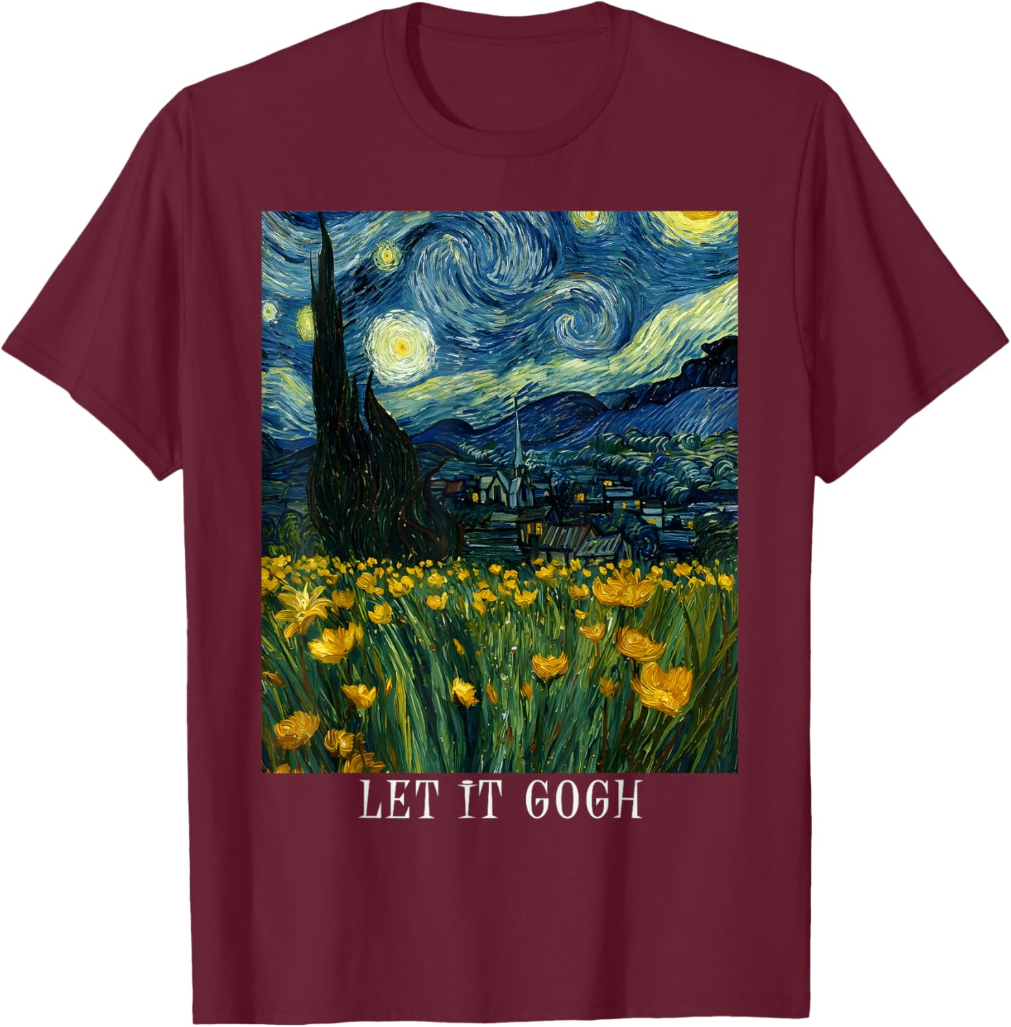 Let it Gogh Art Vincent Van Gogh Starry Night Artwork T-Shirt - T-Shirt | Maroon
