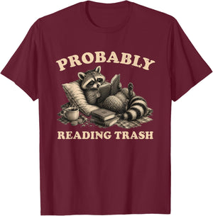 Probably Reading Trash Funny Racoon Smut Reader Book Lover T-Shirt - T-Shirt | Maroon