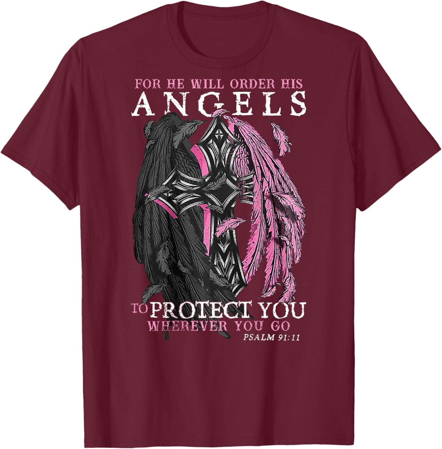 For He Will Order His Angels To Protect You Wherever (back) T-Shirt - T-Shirt | Maroon