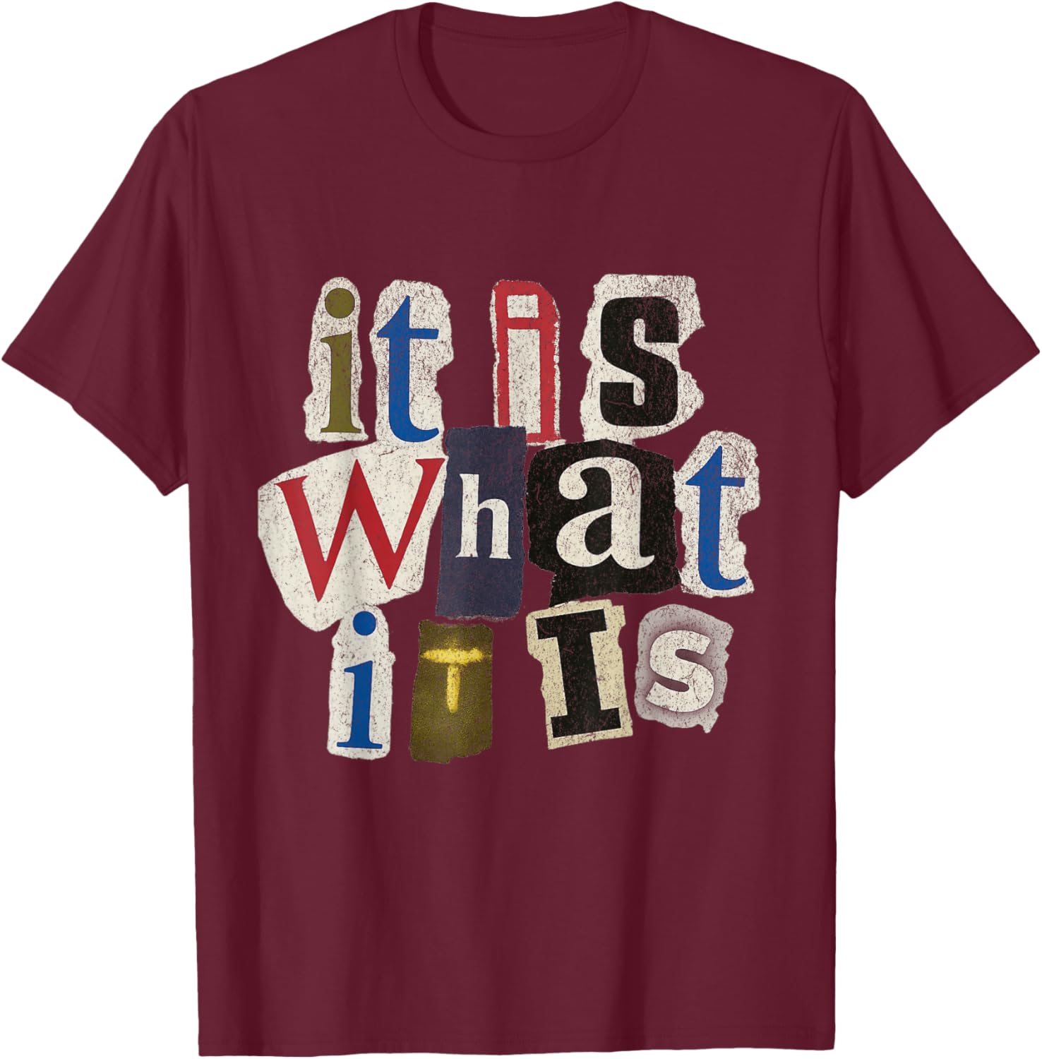 Vintage Letter Prints, It is What It is T-Shirt - T-Shirt | Maroon