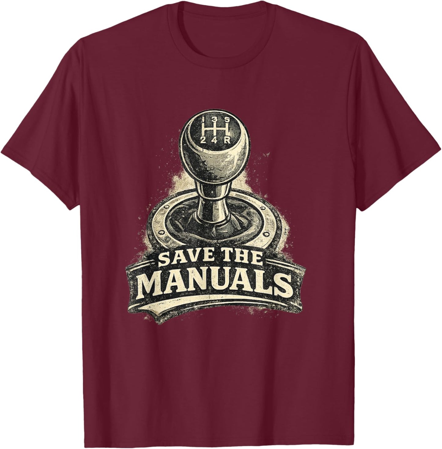 Manual Transmission Save The Manuals Stick Gear Shift Car T-Shirt - T-Shirt | Maroon