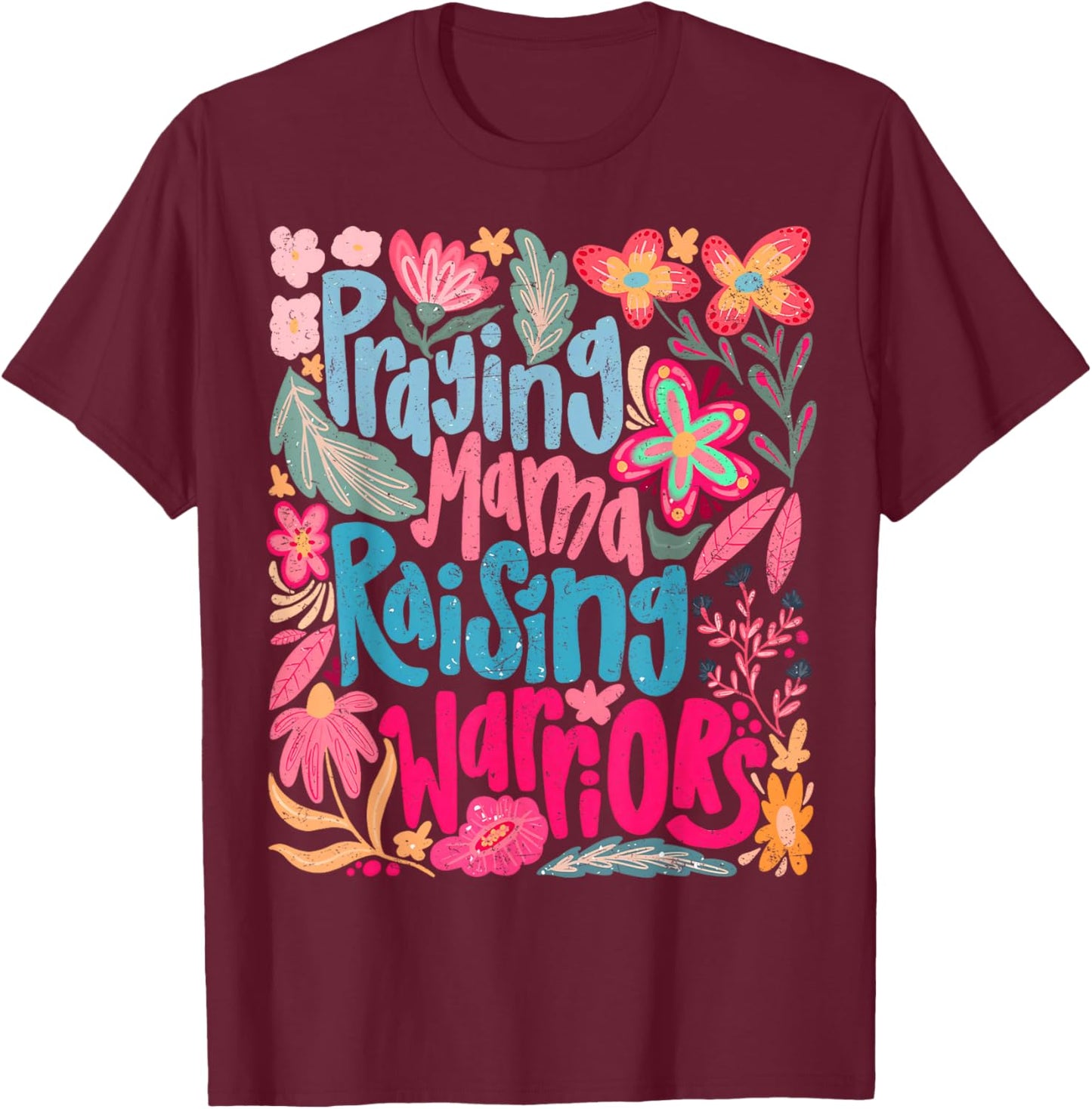 Praying Mama Raising Religious Warriors Mother's Day Christ T-Shirt - T-Shirt | Maroon
