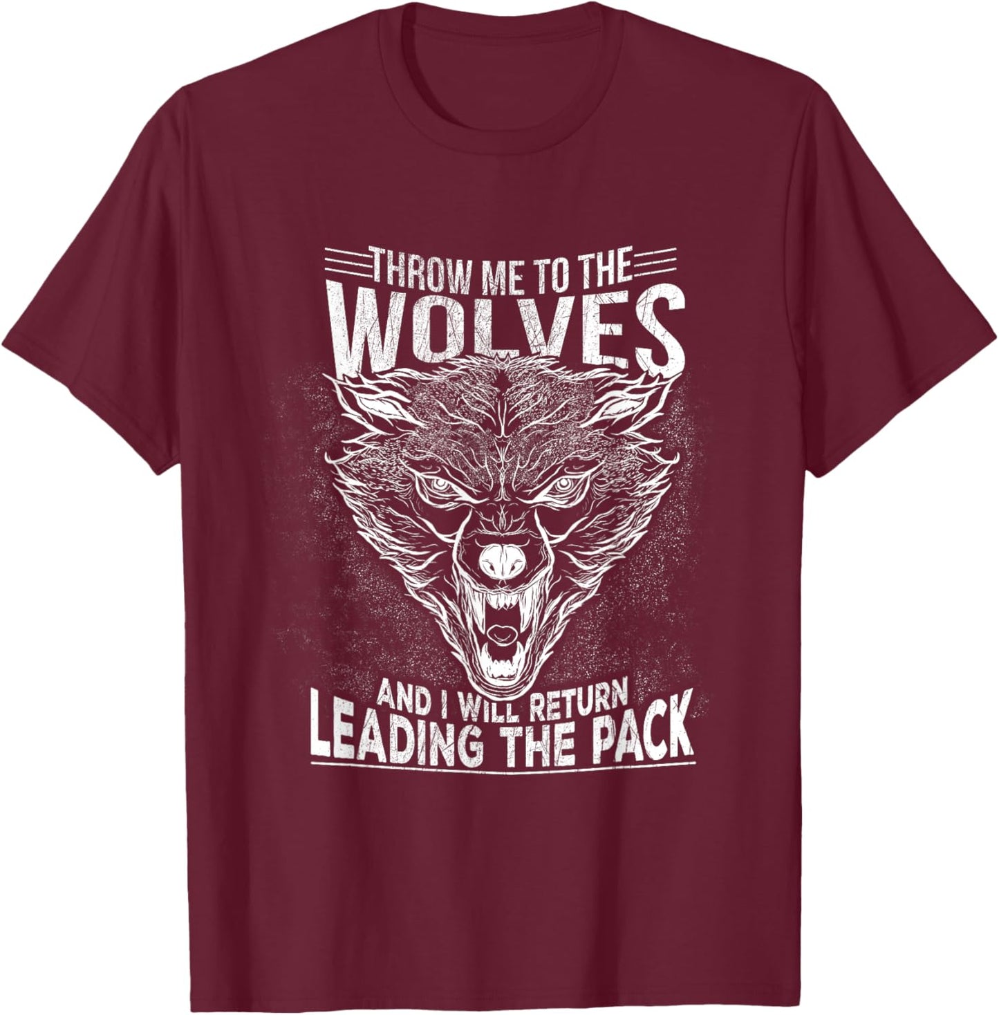 Motivational Quote Wolf Leader of The Pack Alpha Wolves T-Shirt - T-Shirt | Maroon