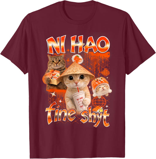 Ni Hao Fine Shyt Funny Brainrot Gen Z Meme Gen Alpha T-Shirt - T-Shirt | Maroon
