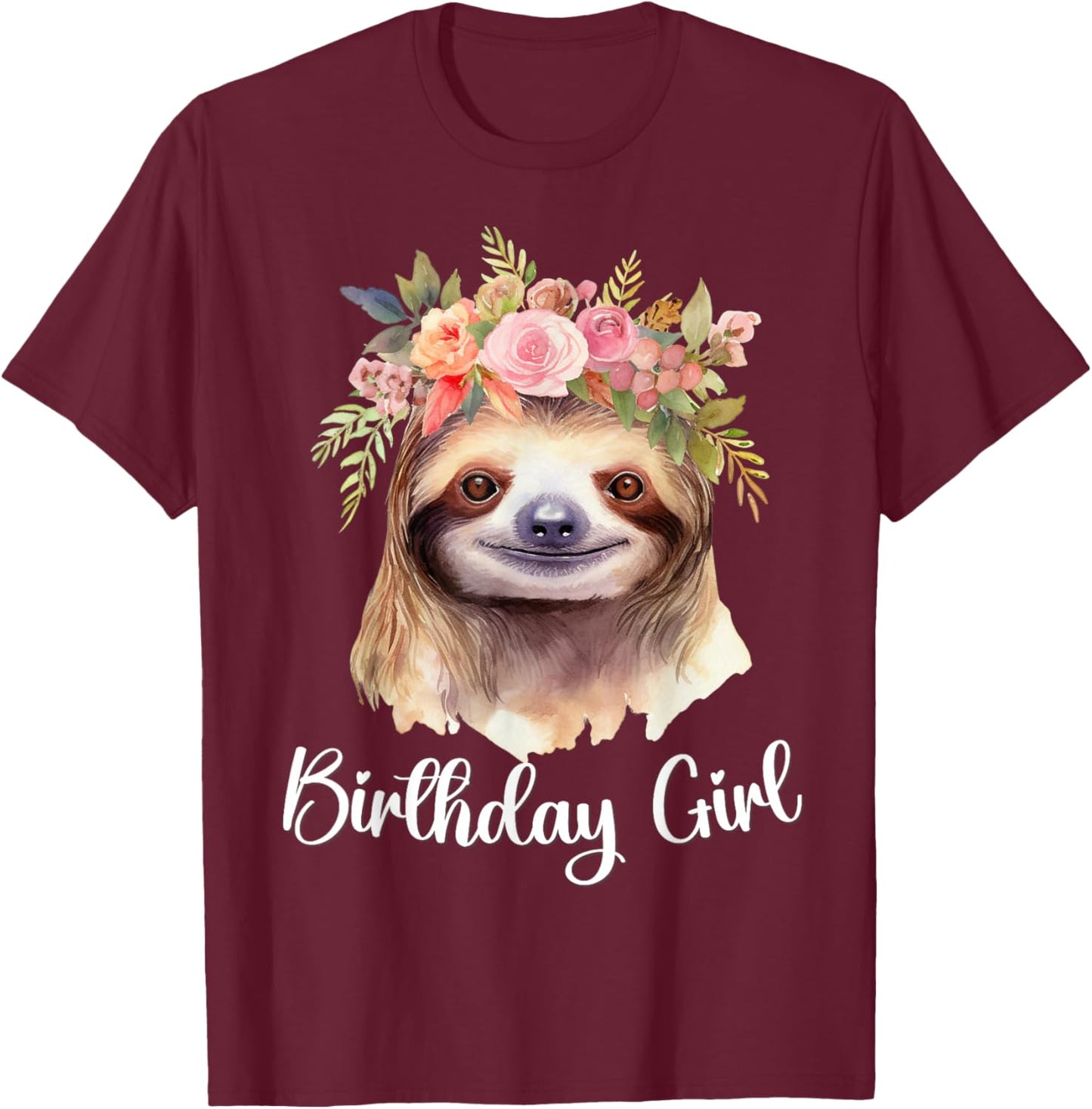 Cute Sloth with Flowers for the Birthday Girl Women Toddlers T-Shirt - T-Shirt | Maroon