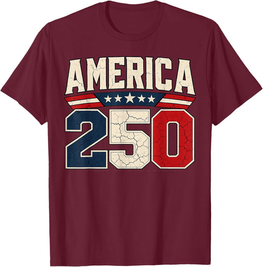 250 Years American 250th Anniversary USA Patriotic 4th July T-Shirt - T-Shirt | Maroon